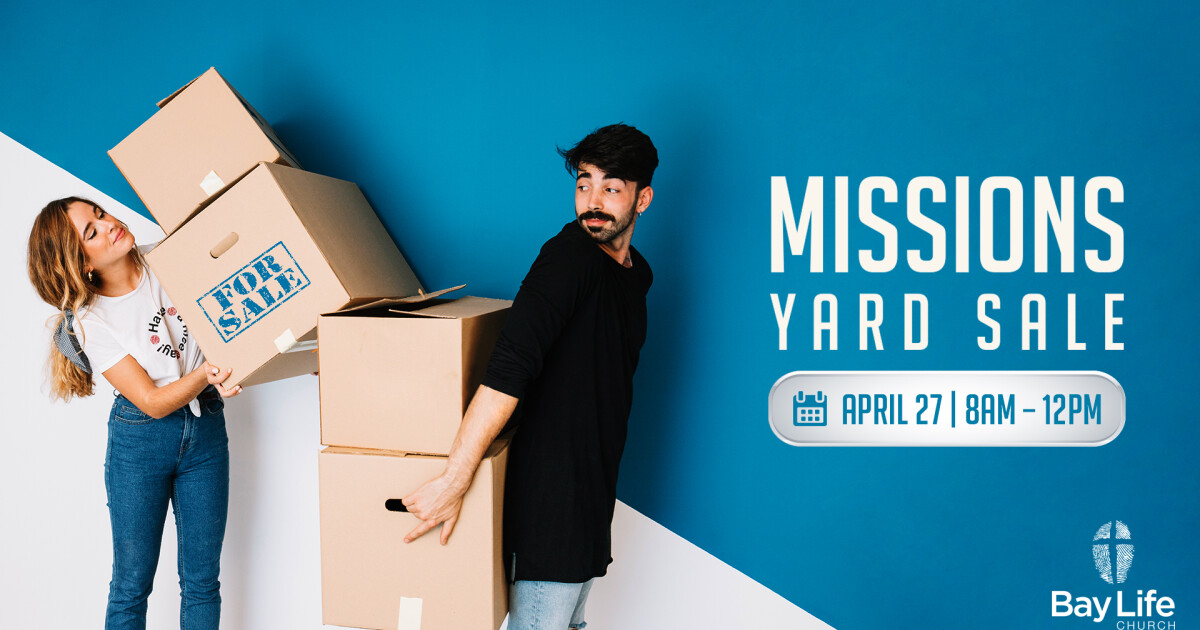 Mission Yard Sale Bay Life Church