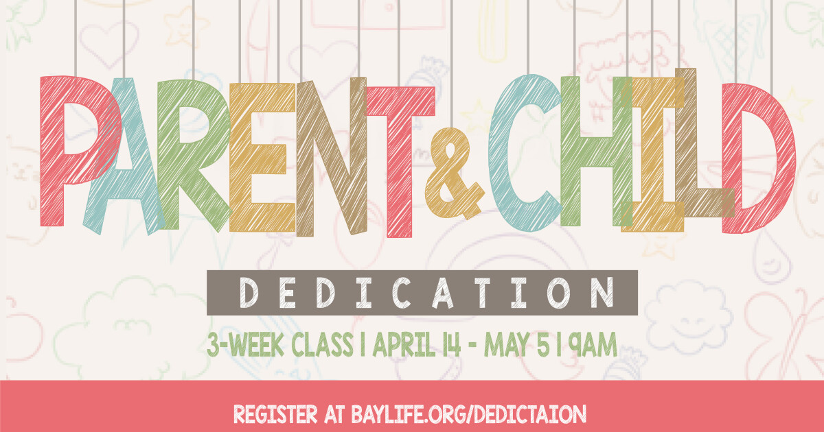 Parent Child Dedication Class Bay Life Church